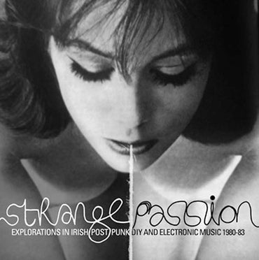 Strange Passion: Explorations in Irish Post Punk DIY and Electronic Music 1980-83 [CD] (ONLINE ORDER ONLY)