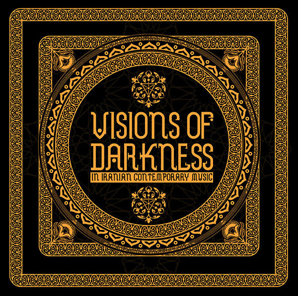 Va - Visions Of Darkness (In Iranian Contemporary Music) [CD] (ONLINE ORDER ONLY)