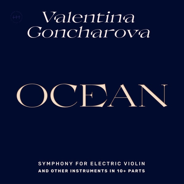 VALENTINA GONCHAROVA - Ocean: Symphony for Electric Violin and Other Instruments in 10+ Parts [Vinyl] (ONLINE ORDER ONLY)