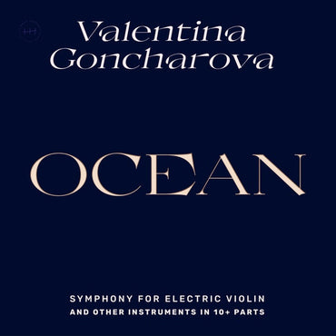 VALENTINA GONCHAROVA - Ocean: Symphony for Electric Violin and Other Instruments in 10+ Parts [Vinyl] (ONLINE ORDER ONLY)