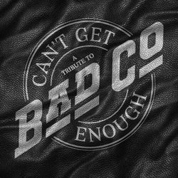 Can't Get Enough: A Tribute to Bad Company [Vinyl] (ONLINE ORDER ONLY)
