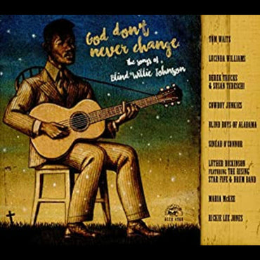 Various Artists - God Don't Never Change: Songs Of Blind Willie [CD] (ONLINE ORDER ONLY)