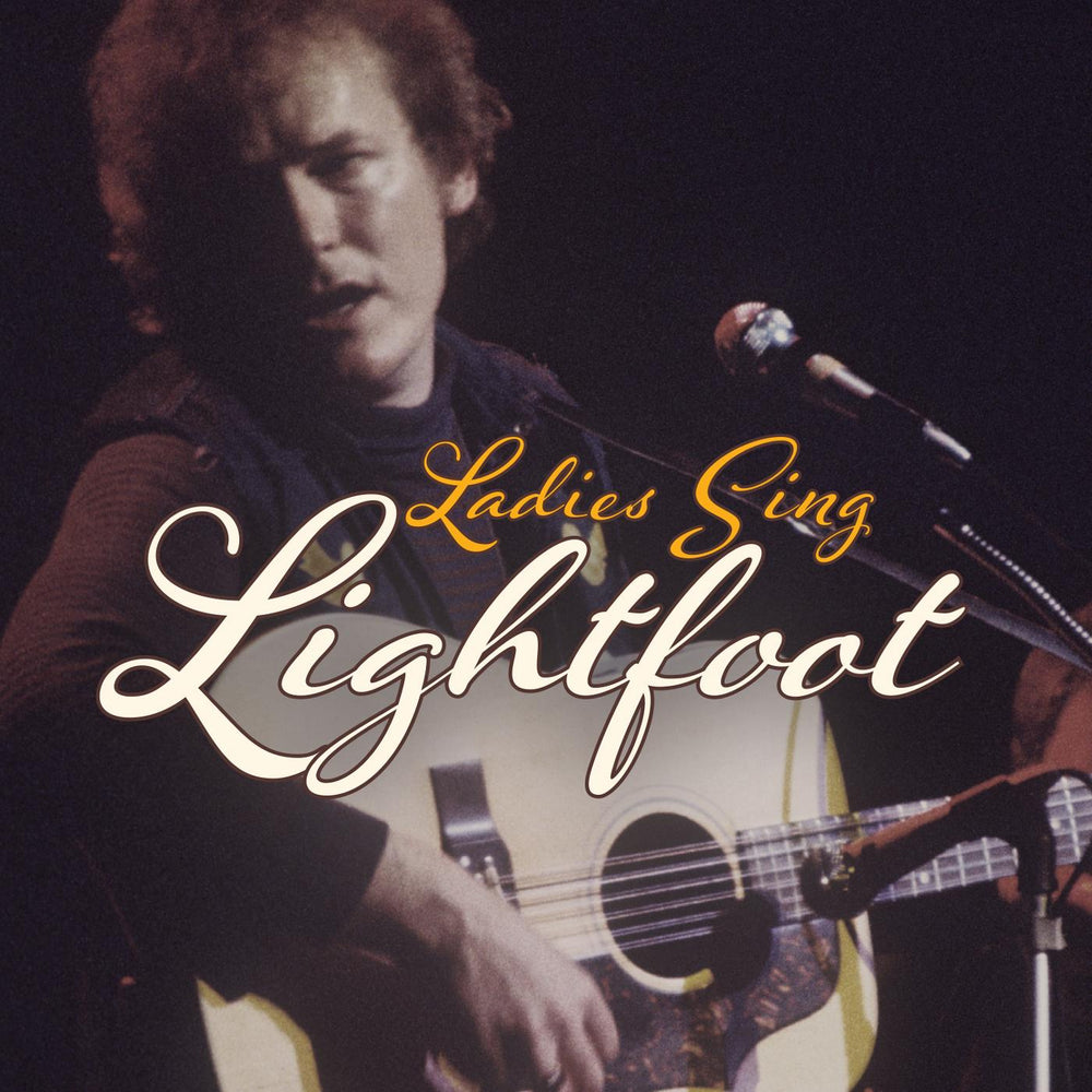 Ladies Sing Lightfoot: The Songs Of Gordon Lightfoot [CD] (ONLINE ORDER ONLY)