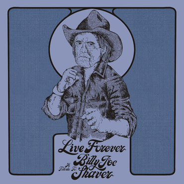 Live Forever: A Tribute to Billy Joe Shaver [Vinyl]