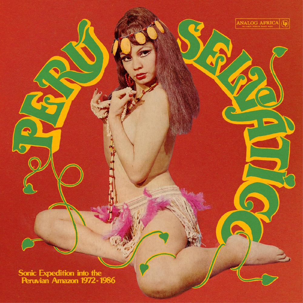 PerÃº SelvÃ¡tico - Sonic Expedition into the Peruvian Amazon 1972-1986 [Vinyl]