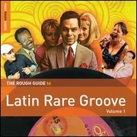 Rough Guide To Latin Rare Groove (Volume 1) [CD] (ONLINE ORDER ONLY)