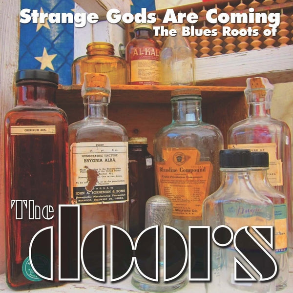 Strange Gods Are Coming: The Blues Roots Of The Doors [Vinyl] (ONLINE ORDER ONLY)