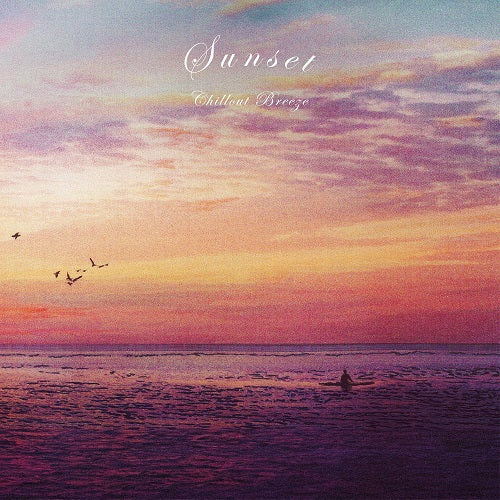 Sunset Chillout Breeze [Vinyl] (ONLINE ORDER ONLY)