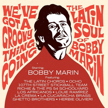 We'Ve Got A Groovy Thing Going: The Latin Soul Of Bobby Marin [Vinyl] (ONLINE ORDER ONLY)