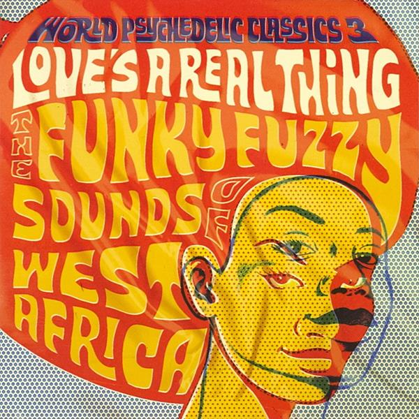 World Psychedelic Classics 3: Love's A Real Thing [CD]
