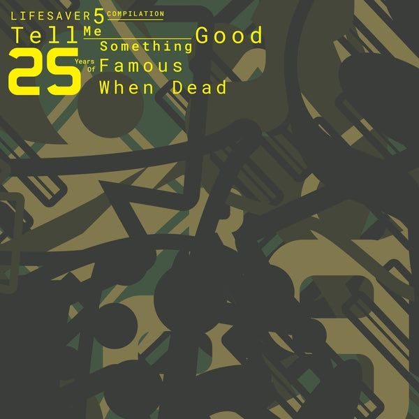 Lifesaver 5 Compilation: Tell Me Something Good - 25 Years Of Famous When Dead [Vinyl] (ONLINE ORDER ONLY)
