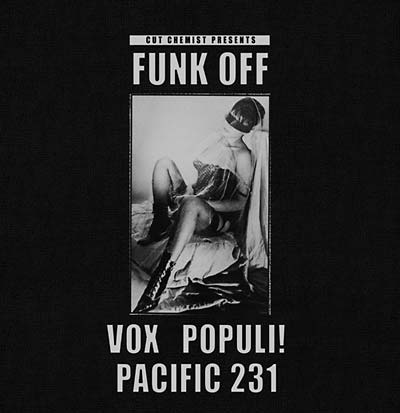 VOX POPULI! - Cut Chemist Presents Funk Off: Vox Populi!/Pacific 231 [CD] (ONLINE ORDER ONLY)