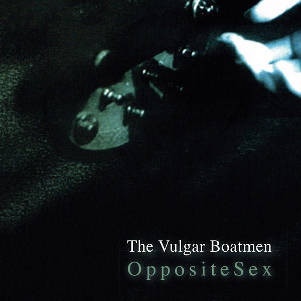 VULGAR BOATMEN - Opposite Sex [Vinyl]