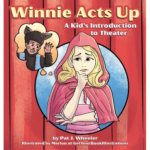 Winnie Acts Up: A Kid's Introduction to Theater - Hardcover (ONLINE ORDER ONLY)