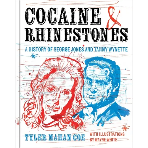 Cocaine and Rhinestones: A History of George Jones and Tammy Wynette - Hardcover (ONLINE ORDER ONLY)