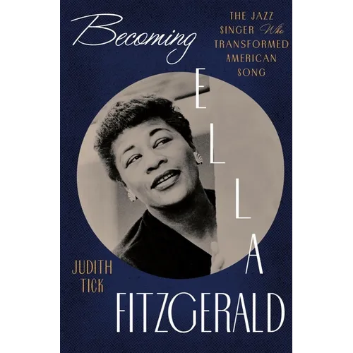 Becoming Ella Fitzgerald: The Jazz Singer Who Transformed American Song - Hardcover (ONLINE ORDER ONLY)
