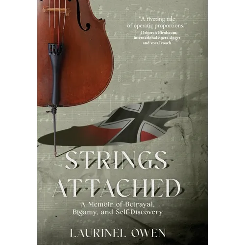 Strings Attached: A Memoir of Betrayal, Bigamy, and Self-Discovery - Hardcover (ONLINE ORDER ONLY)