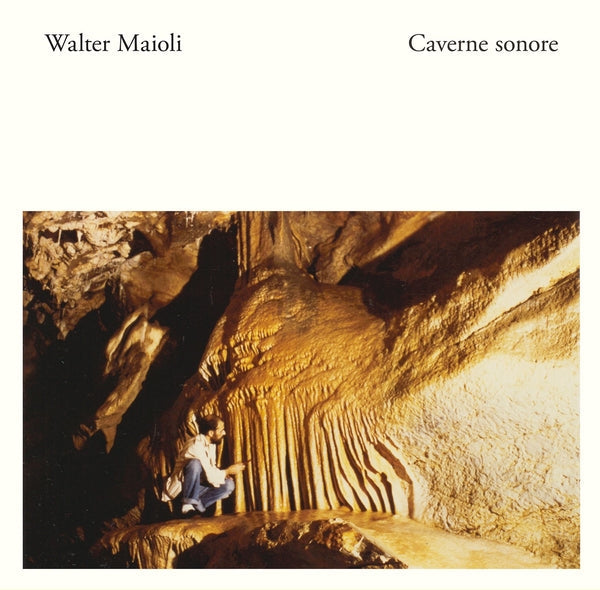 WALTER MAIOLI - Caverne Sonore [Vinyl] (ONLINE ORDER ONLY)