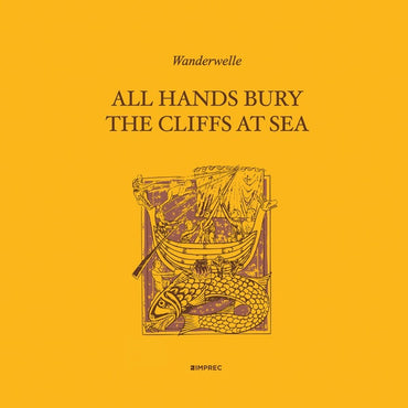 All Hands Bury The Cliffs At Sea [Vinyl] (ONLINE ORDER ONLY)