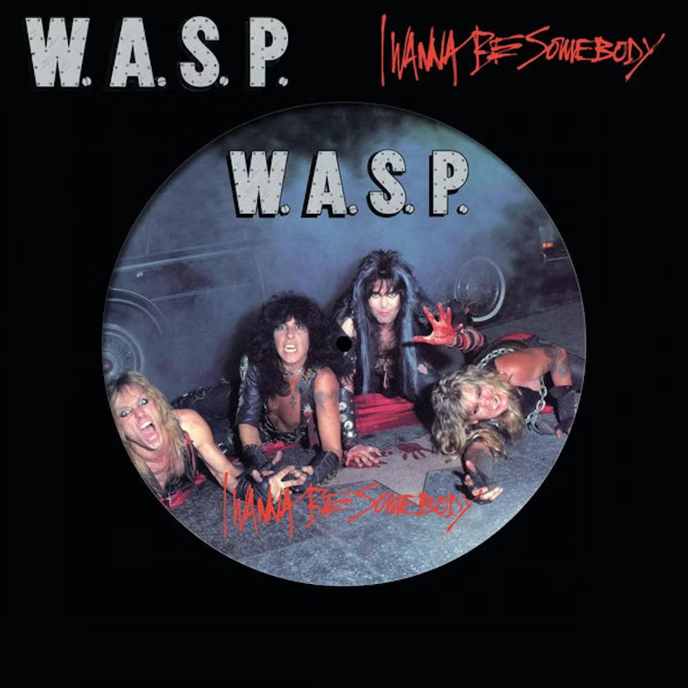 W.A.S.P. - I Wanna Be Somebody (Picture Disc Vinyl) [Vinyl] (ONLINE ORDER ONLY)