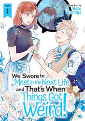 We Swore To Meet in the Next Life and That's When Things Got Weird Vol 1 (Online Order Only)