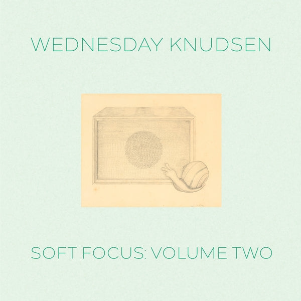 WEDNESDAY KNUDSEN - Soft Focus Volume Two [Vinyl]