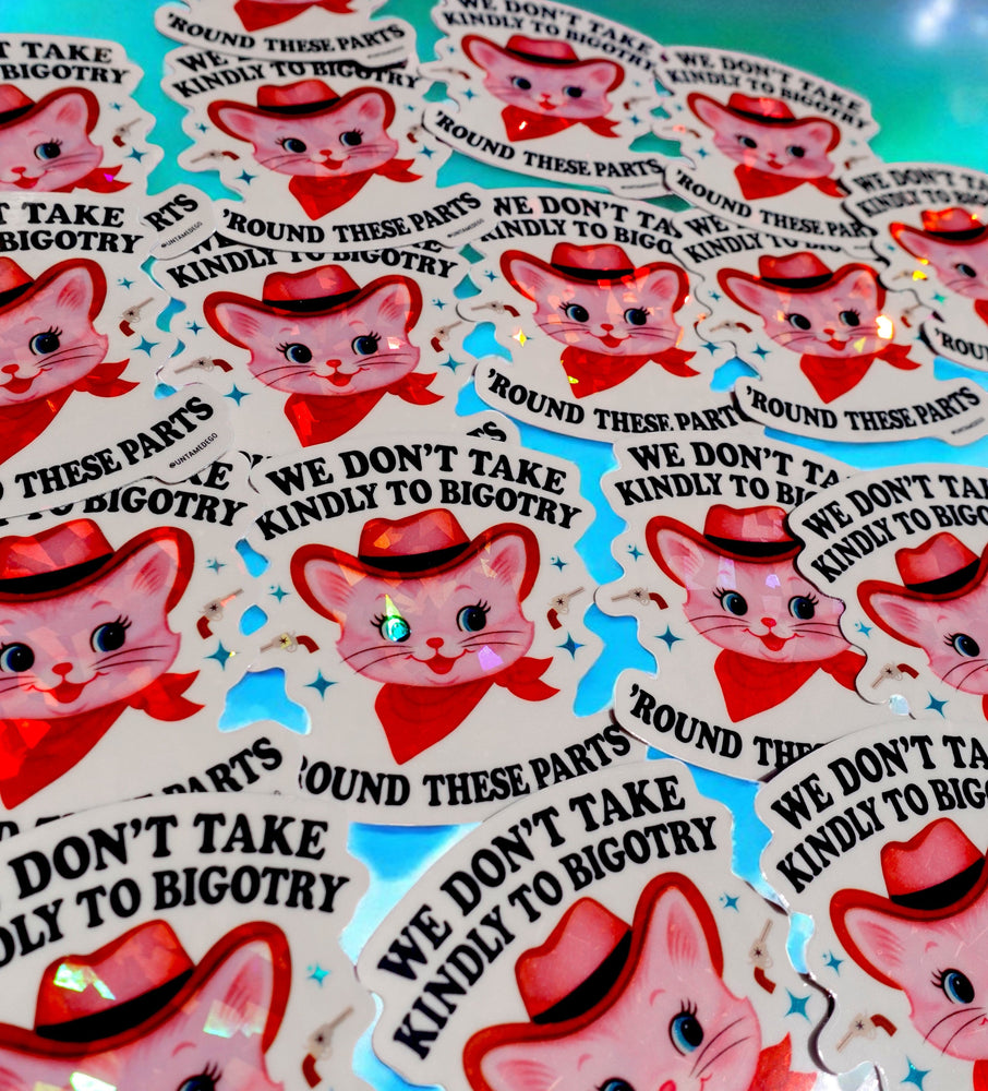 We Don’t Take Kindly to Bigotry – Cowboy Cat Vinyl Sticker (ONLINE ORDER ONLY)