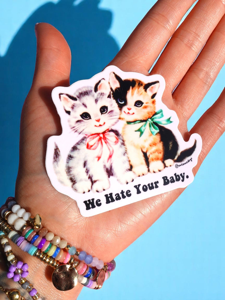 Funny Vinyl Sticker – We Hate Your Baby – Sarcastic Cats Waterproof Dark Humor Decal (Online Order Only)