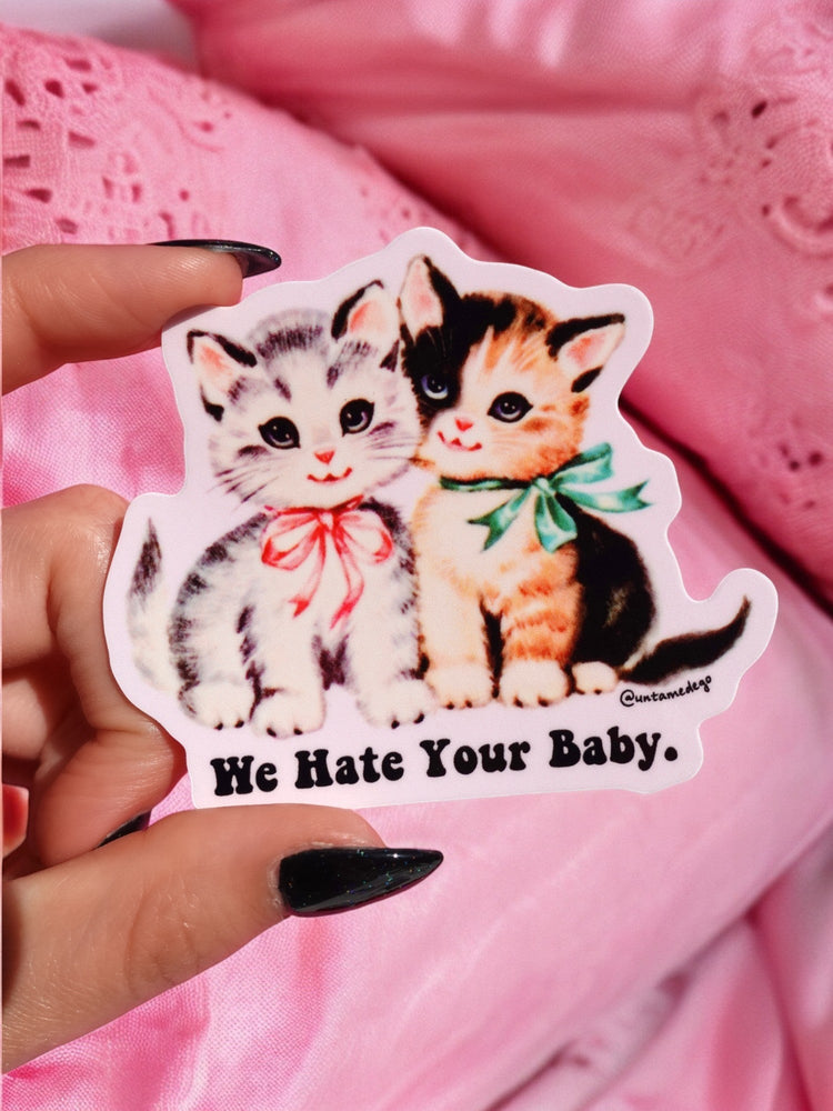 Funny Vinyl Sticker – We Hate Your Baby – Sarcastic Cats Waterproof Dark Humor Decal (Online Order Only)