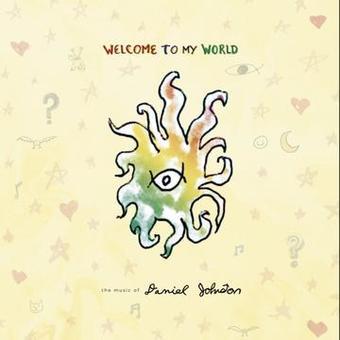Daniel Johnston - Welcome to My World [2LP] [Vinyl]