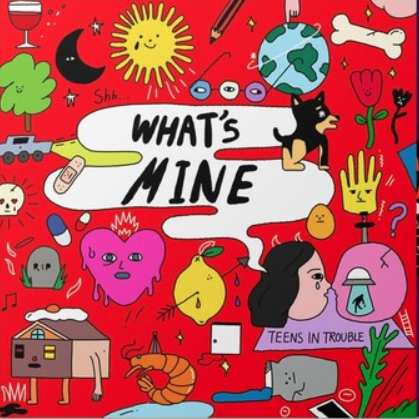 Teens in Trouble - What's Mine [Vinyl] (ONLINE ORDER ONLY)
