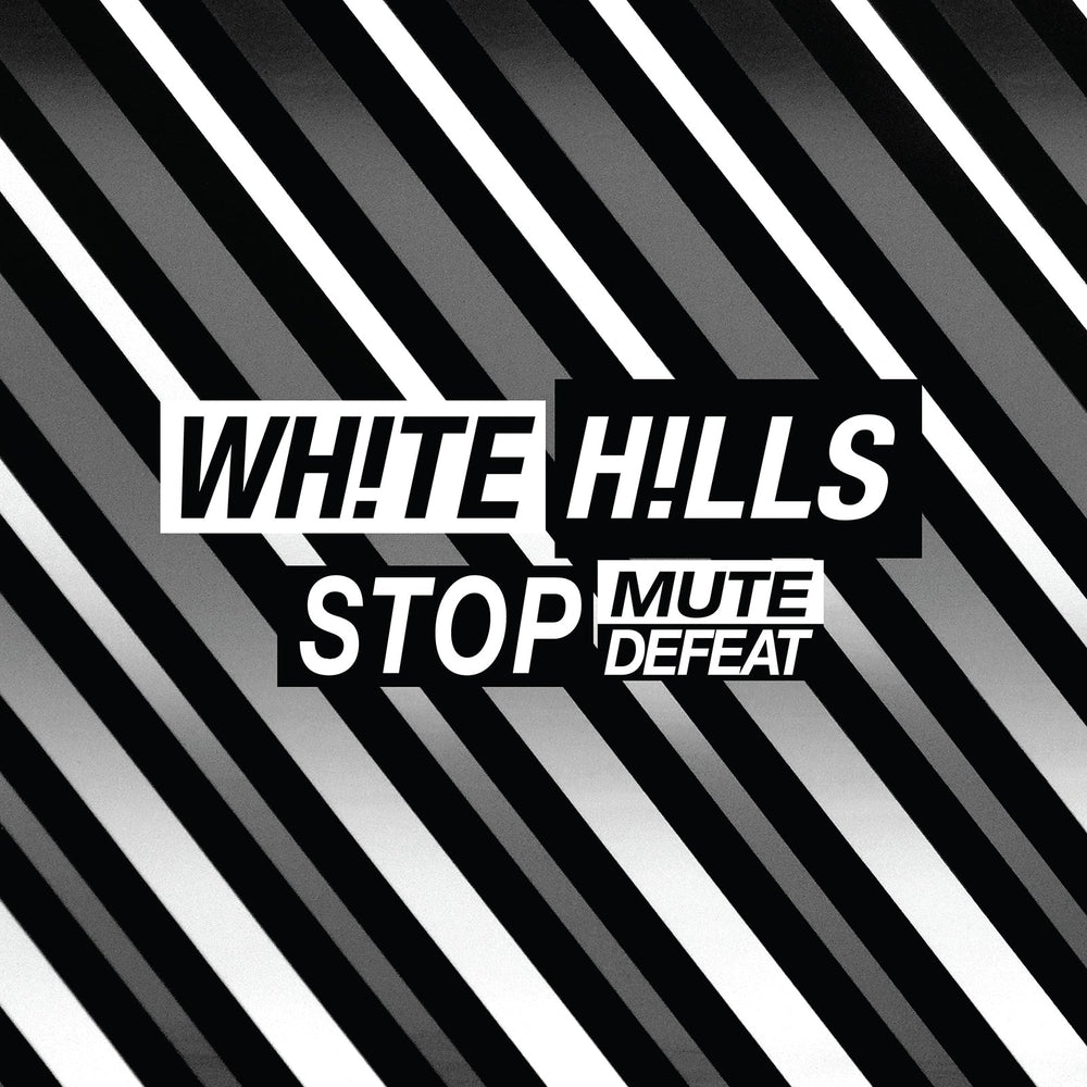 White Hills - Stop Mute Defeat [Vinyl] (ONLINE ORDER ONLY)