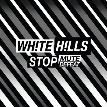 White Hills - Stop Mute Defeat [Vinyl] (ONLINE ORDER ONLY)