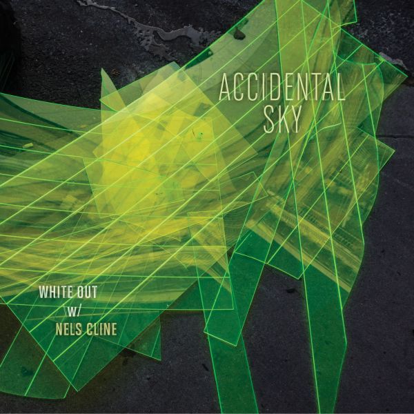 White Out with Nels Cline - Accidental Sky [Vinyl] (ONLINE ORDER ONLY)