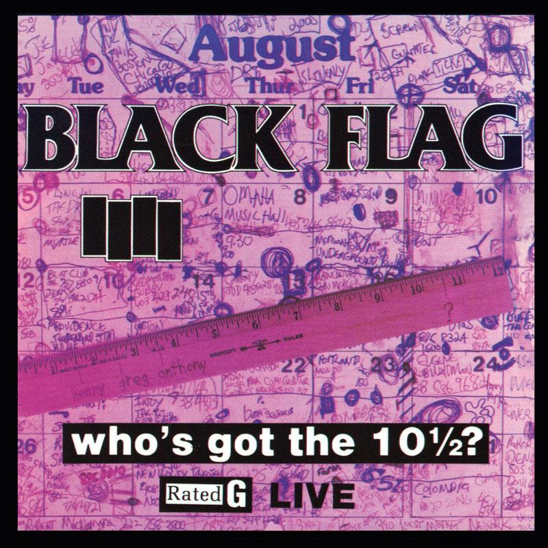 Black Flag - Who's got the 10 1/2? [Vinyl] (ONLINE ORDER ONLY)