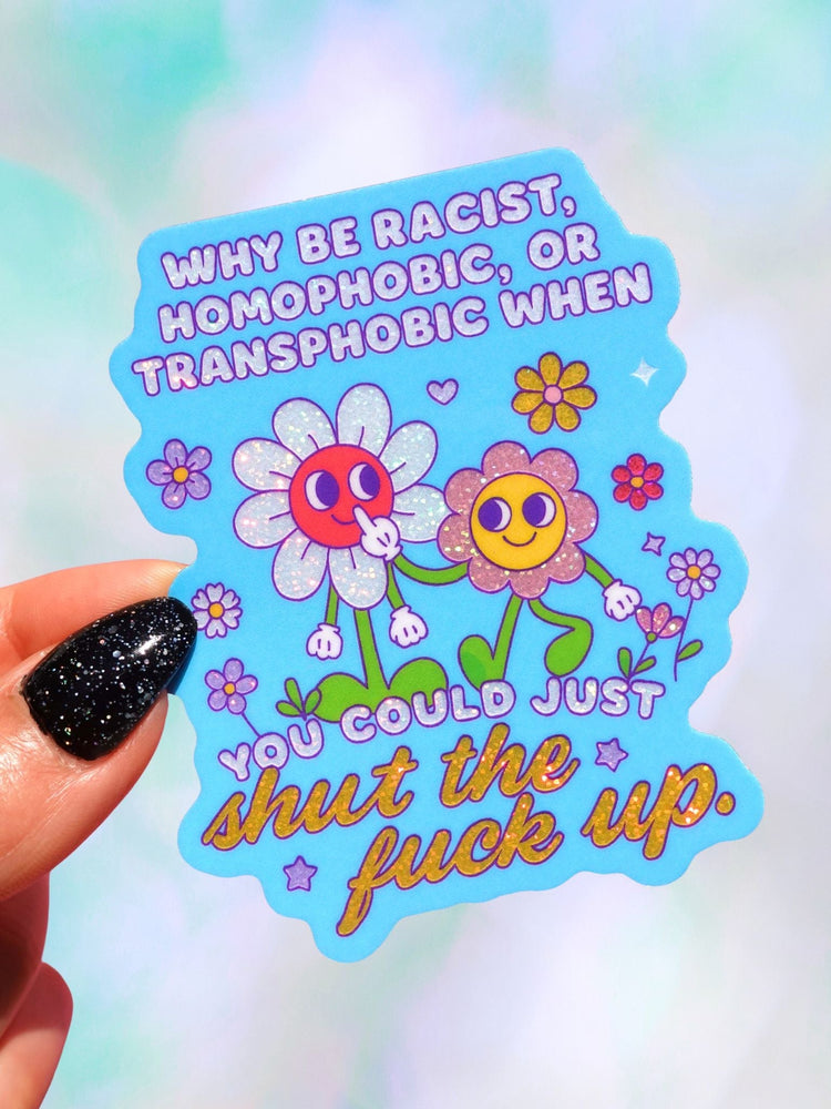 Why Be Racist Homophobic Sticker