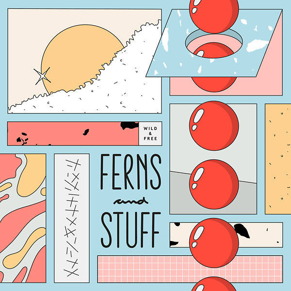 WILD & FREE - Ferns and Stuff [Vinyl]