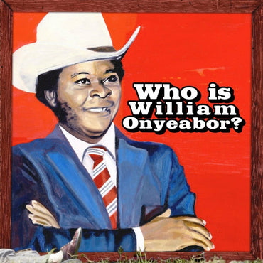 World Psychedelic Classics 5: Who Is William Onyeabor [CD] (ONLINE ORDER ONLY)