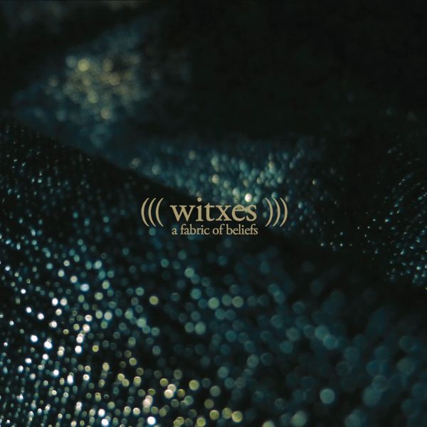 Witxes - A Fabric Of Beliefs [CD] (ONLINE ORDER ONLY)