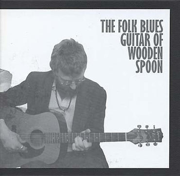 WOODEN SPOON - The Folk Blues Guitar of Wooden Spoon [CD] (ONLINE ORDER ONLY)