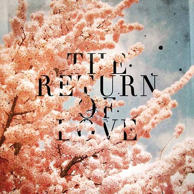 The Return of Love [CD] (ONLINE ORDER ONLY)