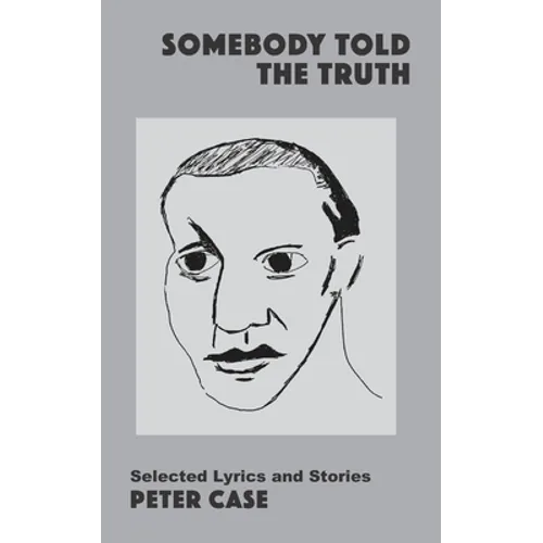 Somebody Told the Truth: Selected Lyrics and Stories - Paperback (ONLINE ORDER ONLY)