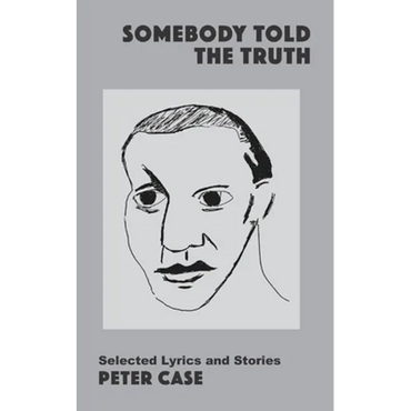 Somebody Told the Truth: Selected Lyrics and Stories - Paperback (ONLINE ORDER ONLY)
