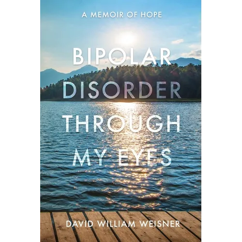 Bipolar Disorder Through My Eyes: A Memoir of Hope - Paperback (ONLINE ORDER ONLY)