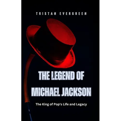 The Legend of Michael Jackson: The King of Pop's Life and Legacy - Paperback (ONLINE ORDER ONLY)