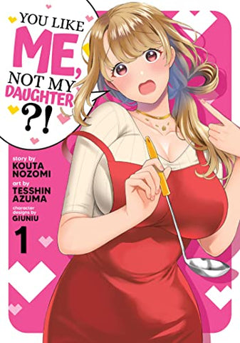 You LIke Me, Not My Daughter? Vol 1 (Online Order Only)