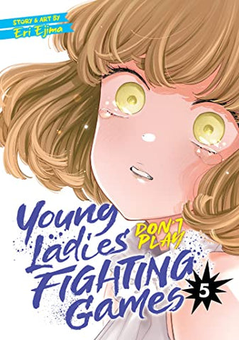 Young Ladies Don't Play Fighting Games Vol 5 (Online Order Only)