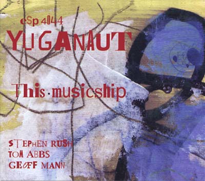 YUGANAUT - This Musicship [CD] (ONLINE ORDER ONLY)