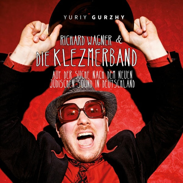 YURIY GURZHY - Richard Wagner & Die Klezmerband: Auf Der Suche Nach Dem Neuen Judischen Sound In Deutschland [CD] (ONLINE ORDER ONLY)