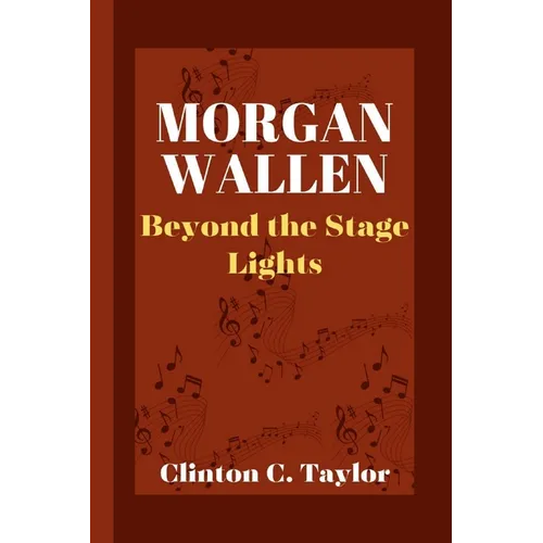 Morgan Wallen: Beyond the Stage Lights - Paperback (ONLINE ORDER ONLY)